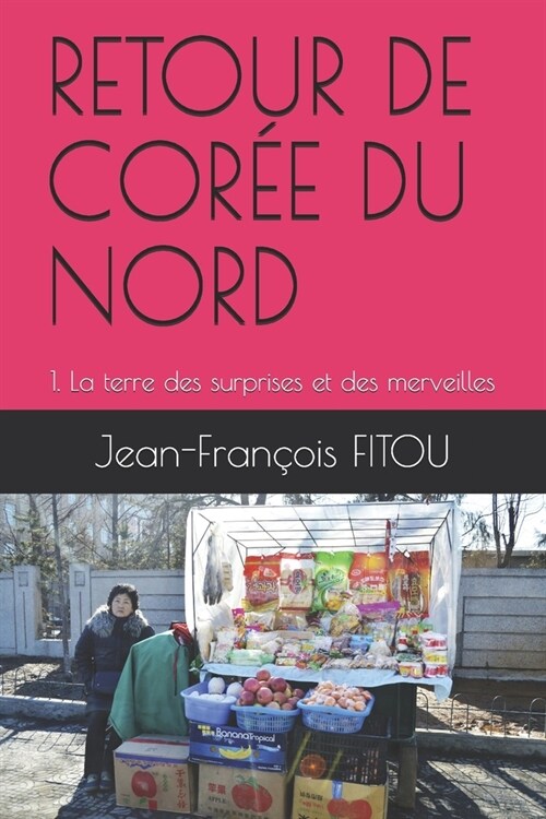 Retour de Cor? Du Nord: 1. La terre des surprises et des merveilles (Paperback)