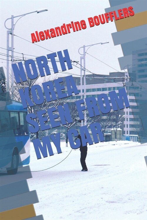 North Korea Seen from My Car (Paperback)