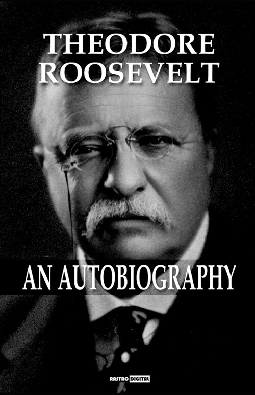 Theodore Roosevelt; an Autobiography (Paperback)