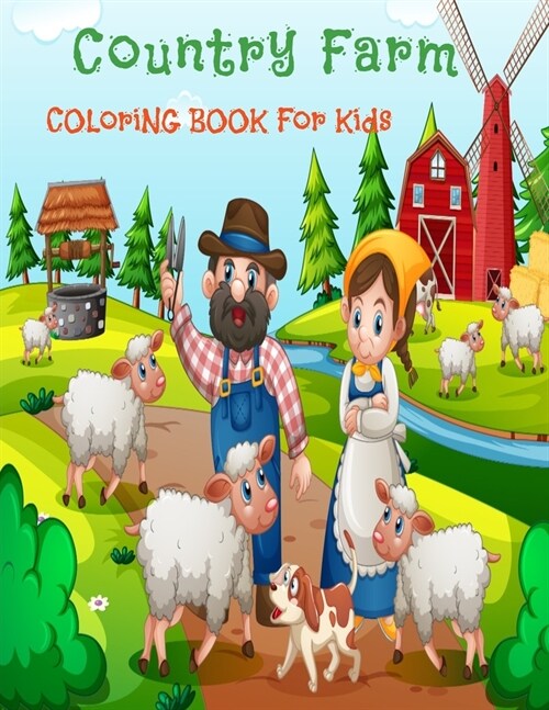 Country Farm Coloring Book: Find your color and customize all country farm scenes and try to draw yours (Paperback)