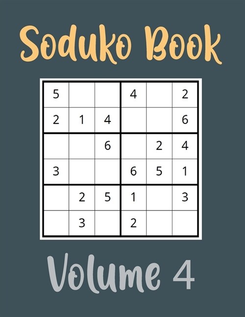 Soduko Book Volume 4: 6x6 300 Games Things To Do When Bored Adults Number Puzzles Books - Number Puzzle Books For Kids - Sudoko Puzzle Book (Paperback)