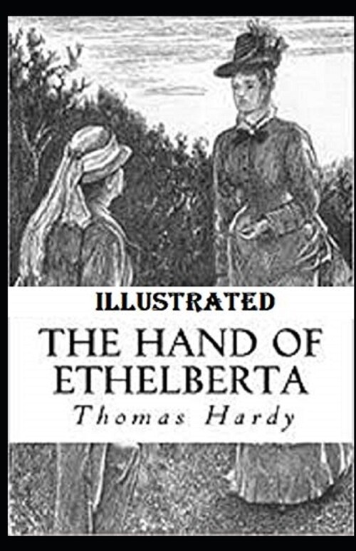 The Hand of Ethelberta Illustrated (Paperback)