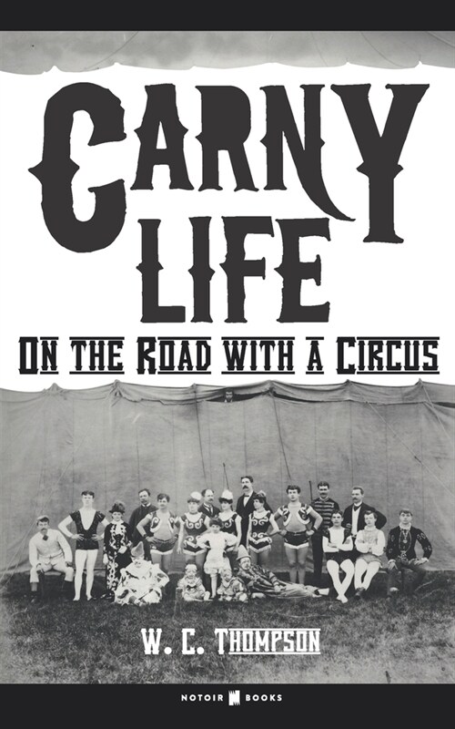 Carny Life: On the Road with a Circus (Paperback)