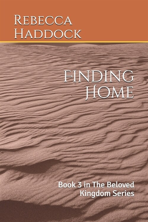 Finding Home: Book 3 in The Beloved Kingdom Series (Paperback)