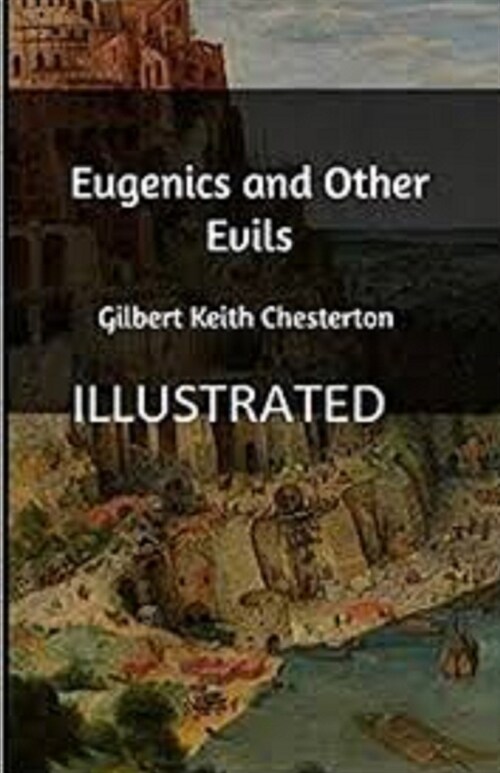 Eugenics and Other Evils Illustrated (Paperback)