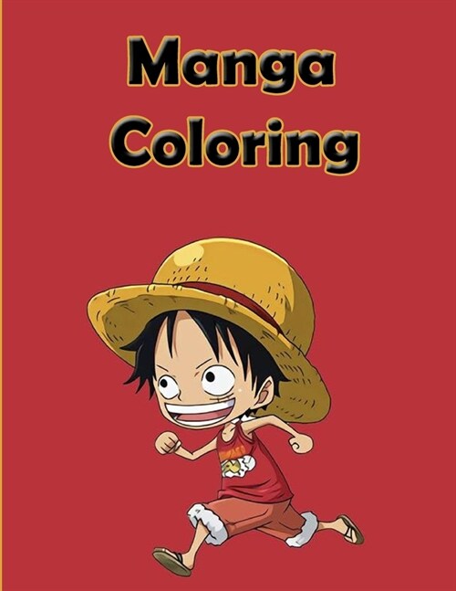 Manga Coloring: Funny Japanese Anime Manga Coloring Books & Naruto One pice Dragon ball Attack on titans and more & for adults and kid (Paperback)