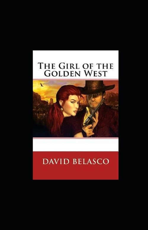 The Girl of the Golden West illustrated (Paperback)