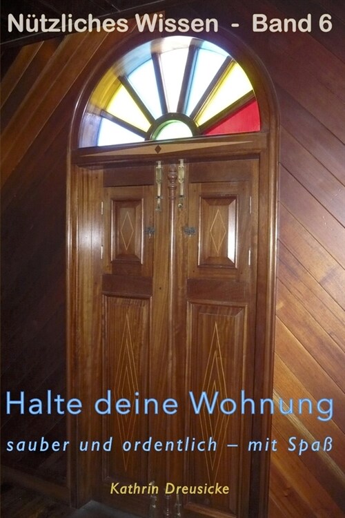 Halte deine Wohnung: sauber und ordentlich - mit Spa? (Paperback)