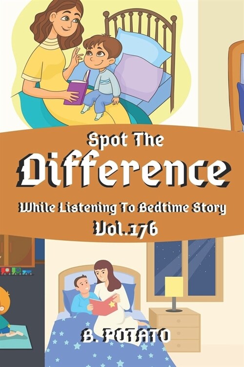 Spot the Difference While Listening To Bedtime Story Vol.176: Childrens Activities Book for Kids Age 3-8, Kids, Boys and Girls (Paperback)