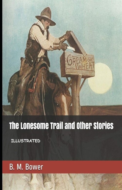 The Lonesome Trail and Other Stories Illustrated (Paperback)