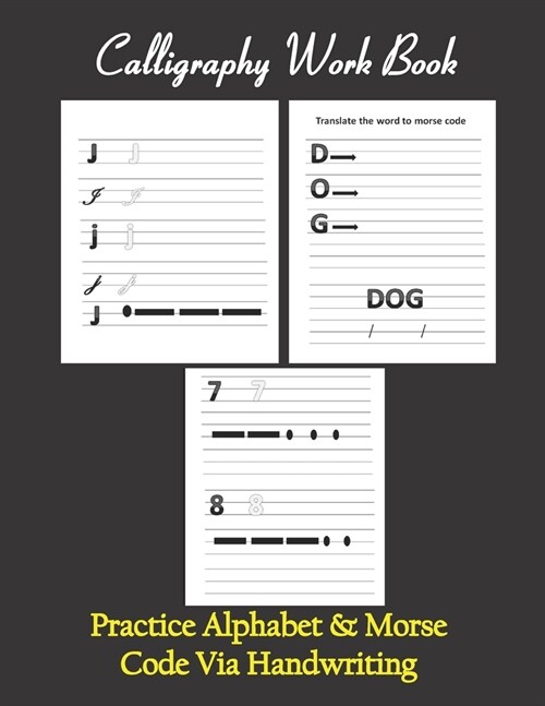 Calligraphy workbook, Practice Alphabet & Morse Code Via Handwriting: Calligraphy & Hand Lettering workbook for beginners, to Practice and learn alpha (Paperback)