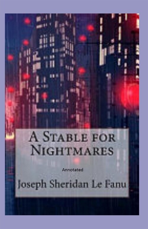 A Stable for Nightmares Annotated (Paperback)