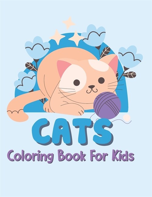 Cats Coloring Book For Kids: Cat Color Books For Kids, Cats And Dogs Coloring Books For Kids (Paperback)