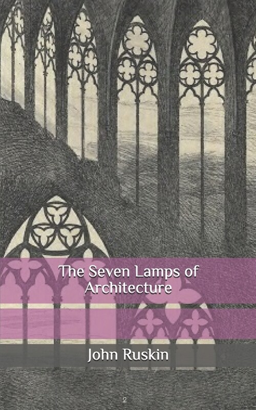 The Seven Lamps of Architecture (Paperback)