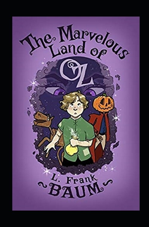 The Marvelous Land of Oz Annotated (Paperback)