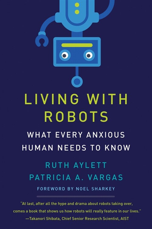 Living with Robots: What Every Anxious Human Needs to Know (Hardcover)