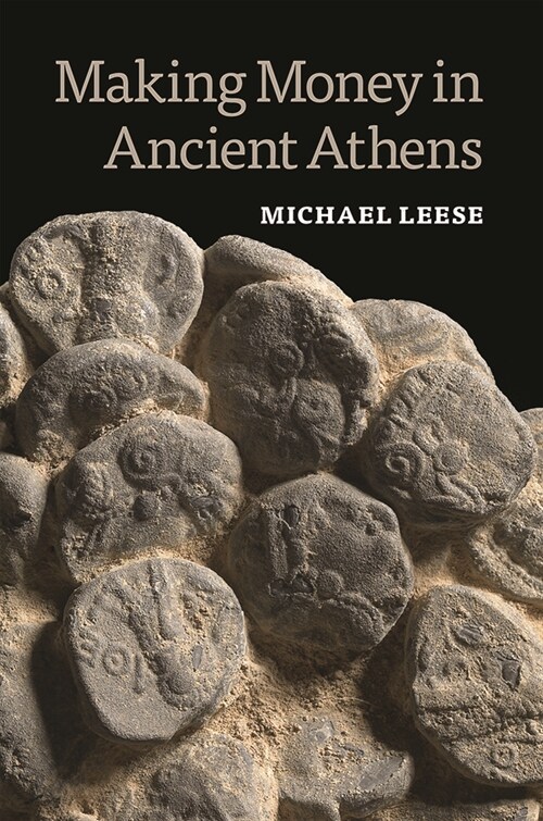 Making Money in Ancient Athens (Hardcover)