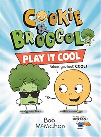 Cookie & Broccoli: Play It Cool (Hardcover)