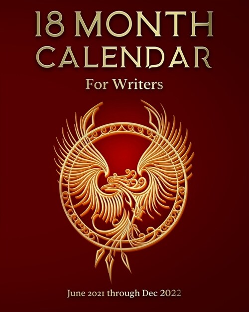 18 Month Calendar for Writers: June 2021 through Dec 2022 (Paperback)