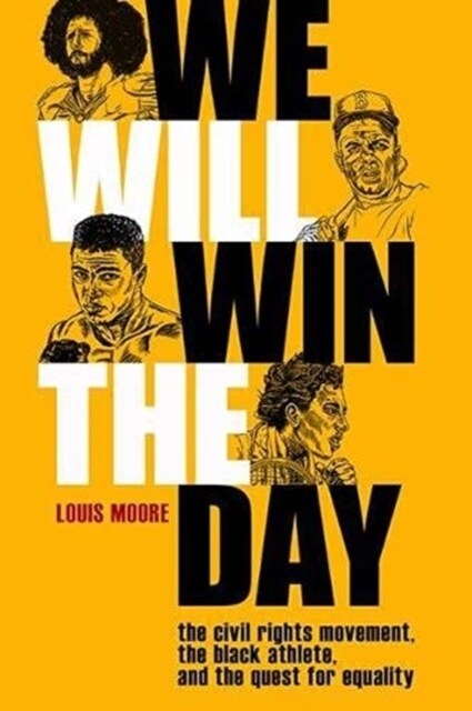 We Will Win the Day: The Civil Rights Movement, the Black Athlete, and the Quest for Equality (Paperback)