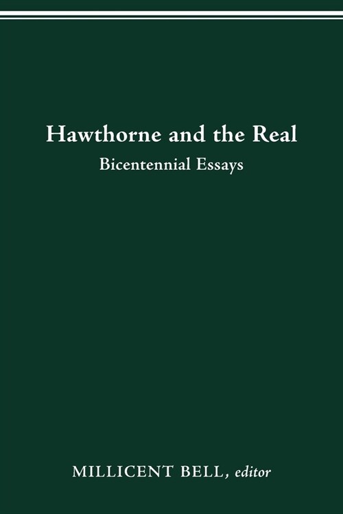 Hawthorne and the Real: Bicentennial Essays (Paperback)
