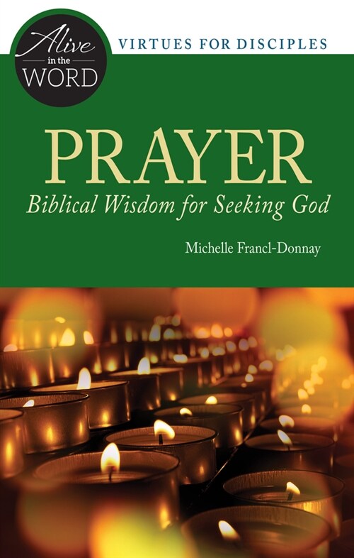 Prayer, Biblical Wisdom for Seeking God (Paperback)