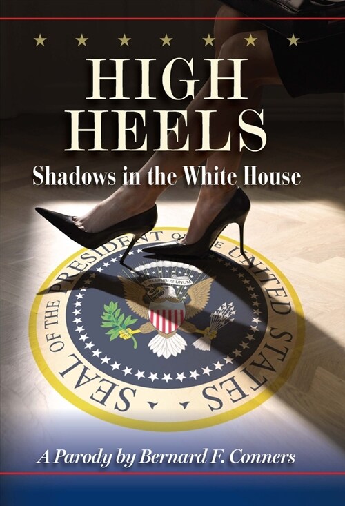 High Heels: Shadows in the White House (Hardcover)