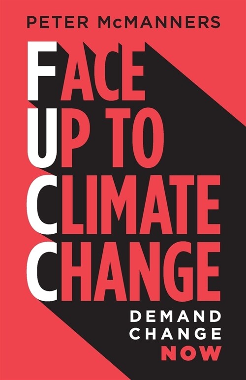 Face Up to Climate Change: Demand change now (Paperback)