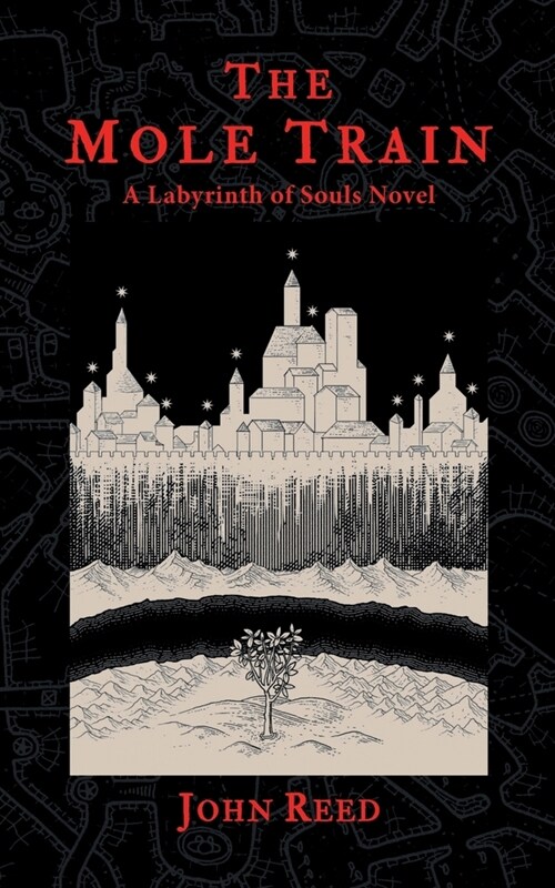 The Mole Train: A Labyrinth of Souls Novel (Paperback)