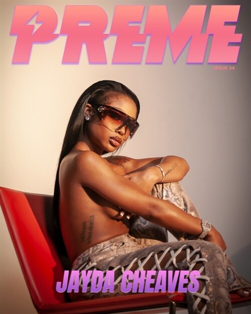 Preme Magazine: Jayda Cheaves, 6LACK (Paperback)