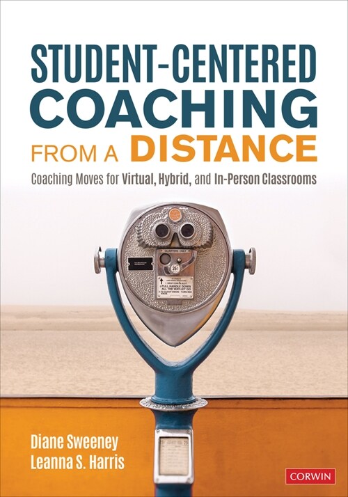 Student-Centered Coaching from a Distance: Coaching Moves for Virtual, Hybrid, and In-Person Classrooms (Paperback)