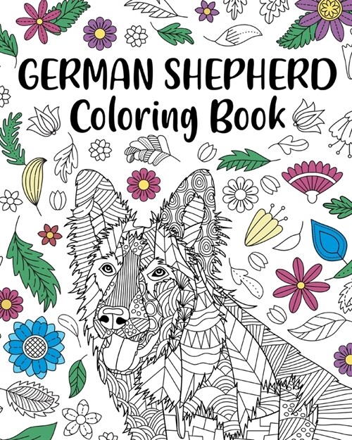 German Shepherd Coloring Book: Adult Coloring Book, Dog Lover Gifts, Mandala Coloring Pages (Paperback)