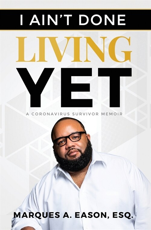 I Aint Done Living Yet (Hardcover)