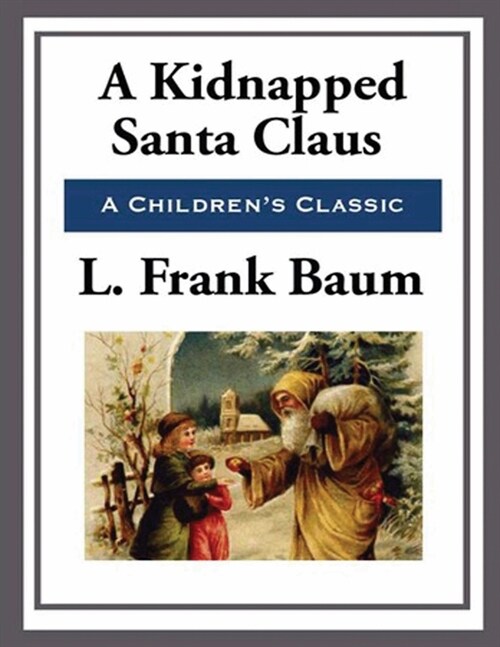 A Kidnapped Santa Claus (Annotated) (Paperback)
