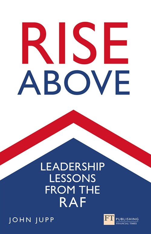Rise Above : Leadership lessons from the RAF (Paperback)