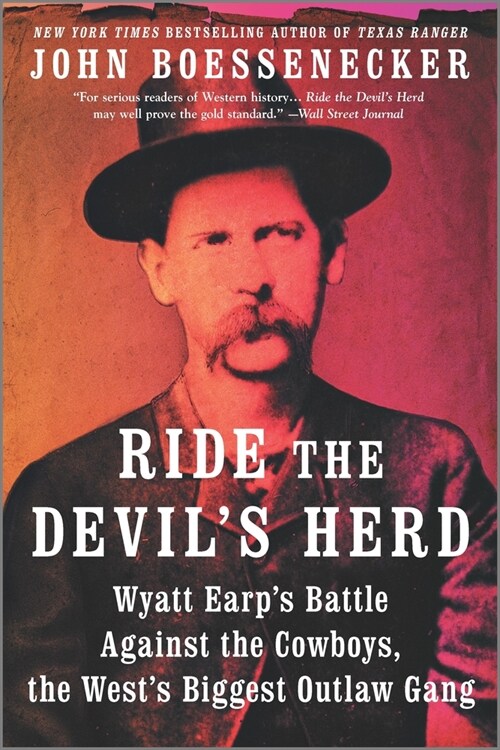 Ride the Devils Herd: Wyatt Earps Epic Battle Against the Wests Biggest Outlaw Gang (Paperback, First Time Trad)