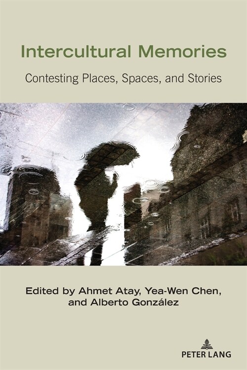 Intercultural Memories: Contesting Places, Spaces, and Stories (Paperback)