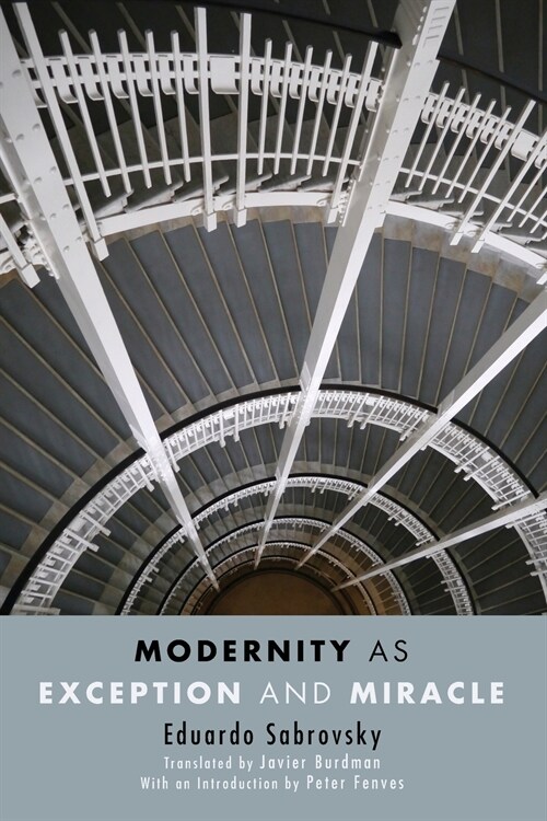 Modernity as Exception and Miracle (Paperback)