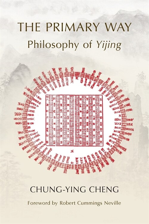 The Primary Way: Philosophy of Yijing (Paperback)