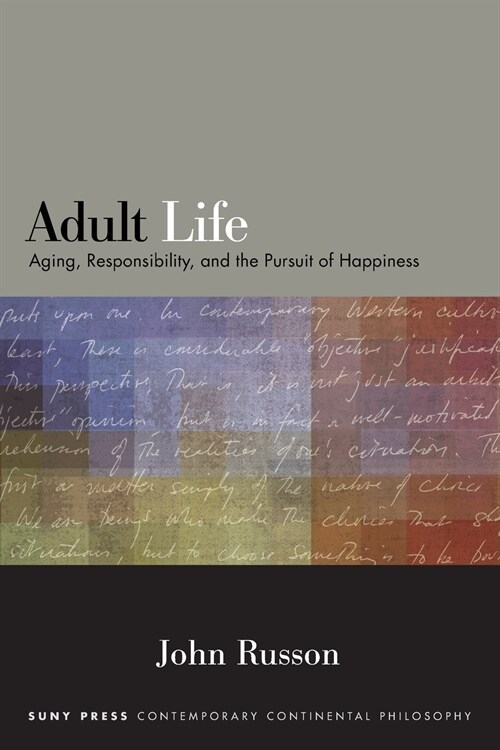 Adult Life: Aging, Responsibility, and the Pursuit of Happiness (Paperback)