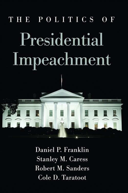 The Politics of Presidential Impeachment (Paperback)