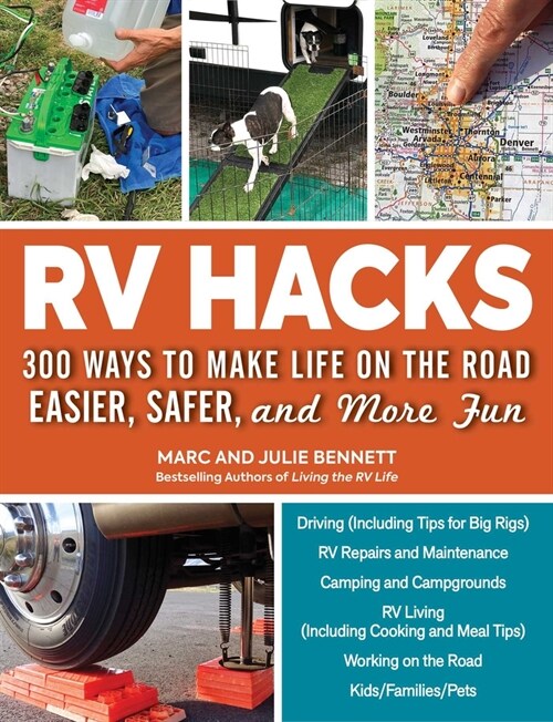 RV Hacks: 400+ Ways to Make Life on the Road Easier, Safer, and More Fun! (Paperback)