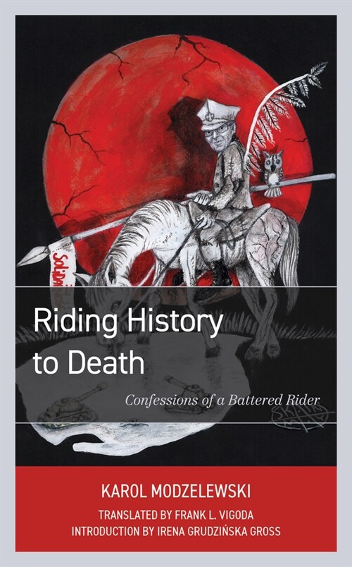 Riding History to Death: Confessions of a Battered Rider (Hardcover)