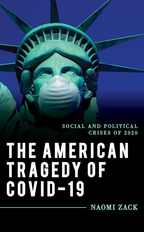 The American Tragedy of COVID-19: Social and Political Crises of 2020 (Hardcover)