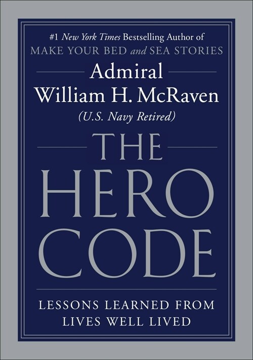 The Hero Code: Lessons Learned from Lives Well Lived (Hardcover)