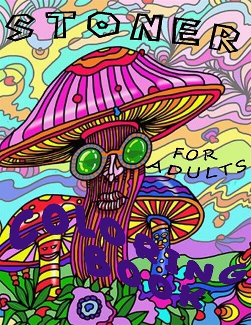 Stoner Coloring Book for Adults: Psychedelic Trippy Exclusive Illustrations Relieving Stress - Relaxation (Paperback)