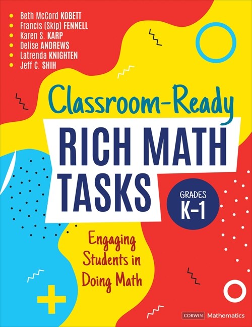 Classroom-Ready Rich Math Tasks, Grades K-1: Engaging Students in Doing Math (Paperback)