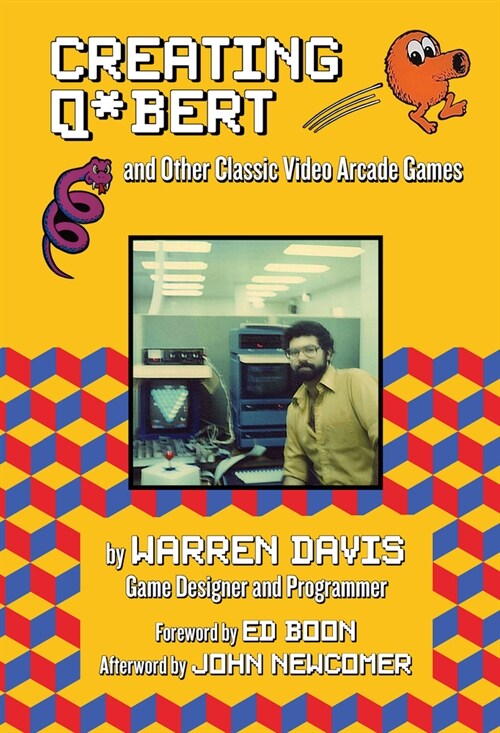 Creating Q*bert and Other Classic Video Arcade Games (Hardcover)