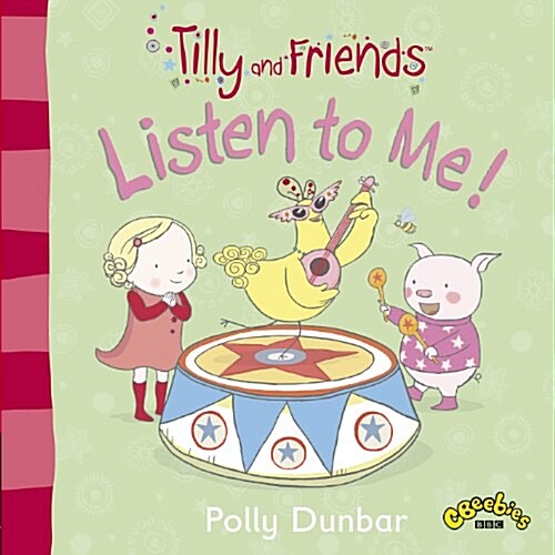 Tilly and Friends: Listen to Me! (Paperback)