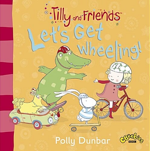 Tilly and Friends: Lets Get Wheeling! (Paperback)